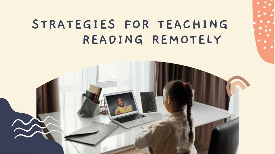 Strategies for Teaching Reading Remotely