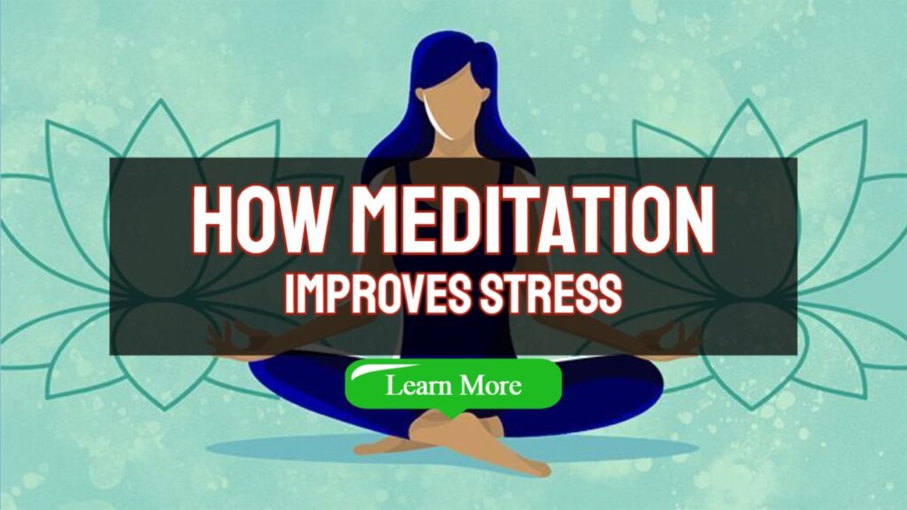 How Meditation Improves Stress