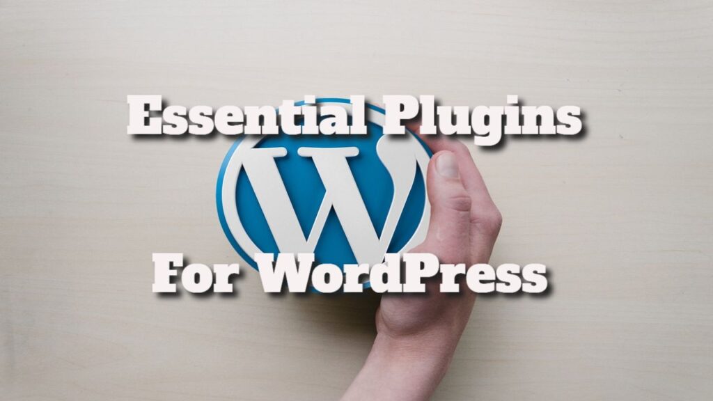 essential plugins for wordpress
