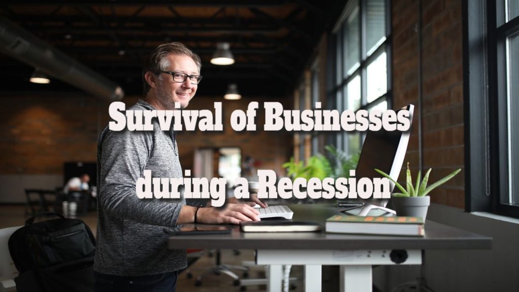 Survival of Businesses During a Recession